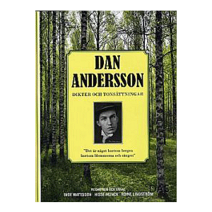 Dan Andersson - Dikter och tonsättningar