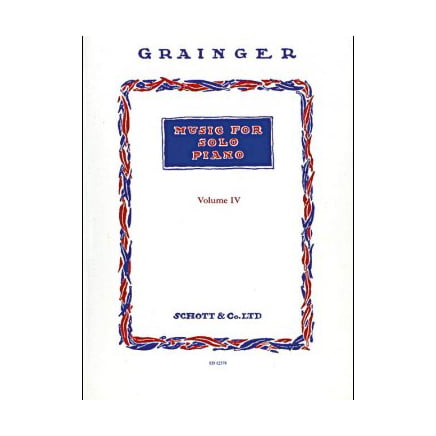 Grainger - Music for Solo Piano | Vol. 4