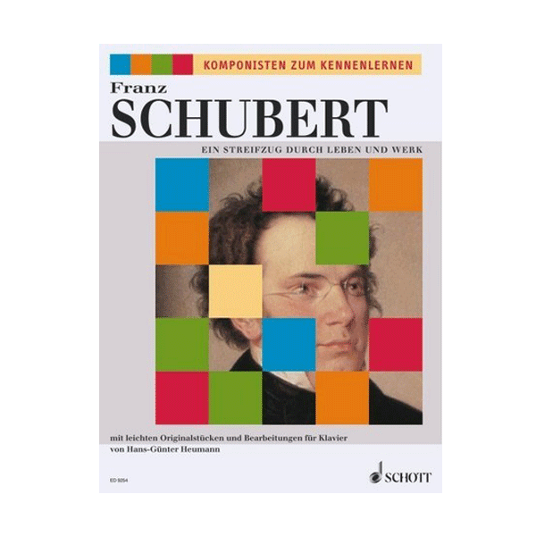 Schubert - Ein Streifzug durch Leben und Werk