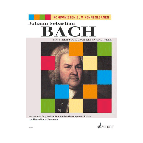 Bach - Ein Streifzug durch Leben und Werk