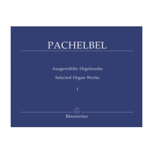 Pachelbel - Selected Organ Works | Volume 1