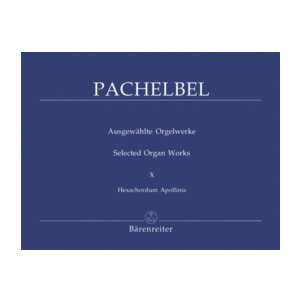 Pachelbel - Selected Organ Works | Volume X