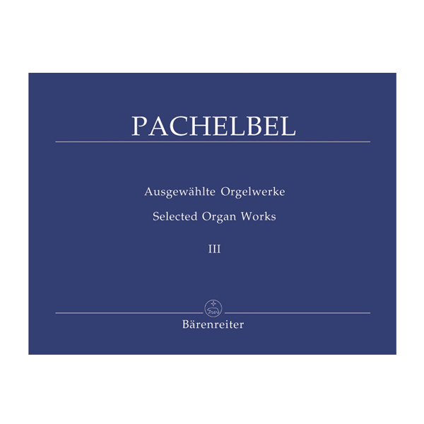 Pachelbel - Selected Organ Works | Volume 3