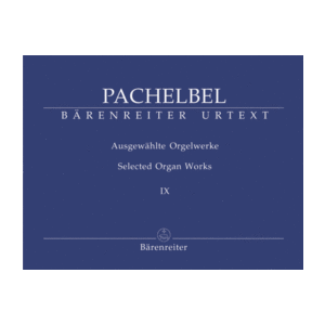 Pachelbel - Selected Organ Works | Volume 9