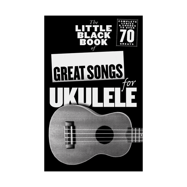 Little Black Book Of Great Songs For Ukulele