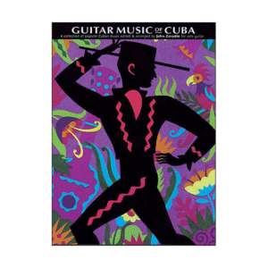 The Guitar Music Of Cuba