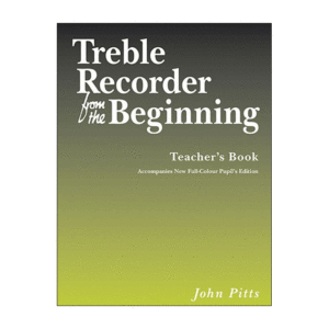 Treble Recorder From The Beginning – Teacher’s Book (Revised Edition)
