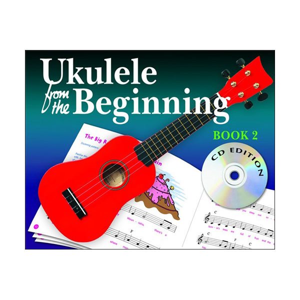 Ukulele From The Beginning: Book 2 (CD Edition)