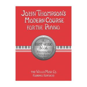 John Thompson’s Modern Course For Piano: The First Grade Book