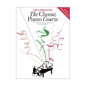 The Classic Piano Course Book 1: Starting To Play