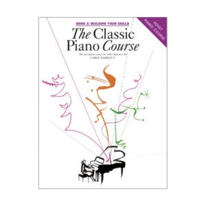 The Classic Piano Course Book 2: Building Your Skills