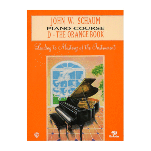 John W. Schaum: Piano Course D The Orange Book