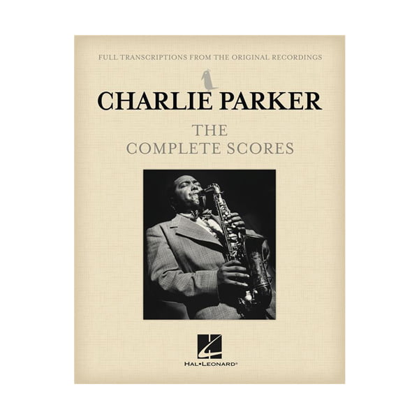 Charlie Parker - The Complete Scores